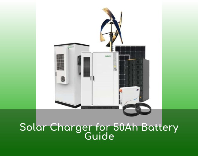 Solar Charger for 50Ah Battery Guide
